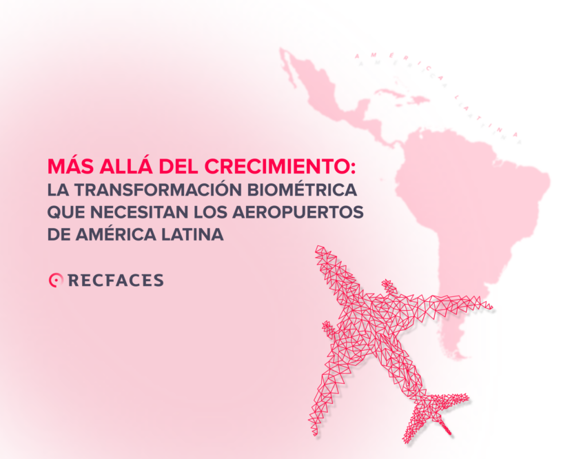 Cómo la Biometría Facial Está Transformando los Aeropuertos en América Latina